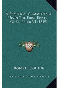 A Practical Commentary Upon the First Epistle of St. Peter V1 (1849)