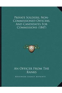 Private Soldiers, Non-Commissioned Officers, And Candidates For Commissions (1847)