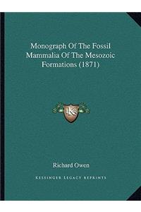 Monograph of the Fossil Mammalia of the Mesozoic Formations (1871)