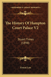 History Of Hampton Court Palace V2