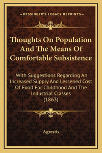 Thoughts on Population and the Means of Comfortable Subsistence