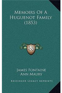 Memoirs Of A Huguenot Family (1853)