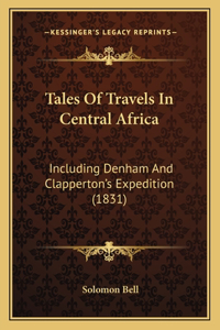 Tales Of Travels In Central Africa