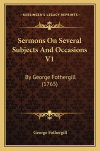 Sermons On Several Subjects And Occasions V1