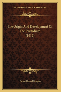 The Origin And Development Of The Pycnidium (1919)