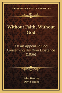 Without Faith, Without God