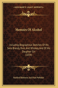 Memoirs Of Alcohol