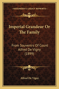 Imperial Grandeur Or The Family