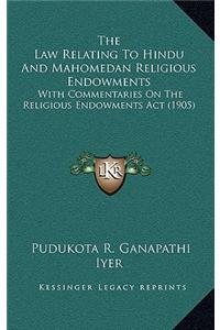 The Law Relating To Hindu And Mahomedan Religious Endowments