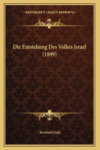 Die Entstehung Des Volkes Israel (1899)