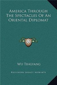 America Through The Spectacles Of An Oriental Diplomat