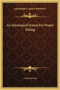 An Astrological System For Proper Mating