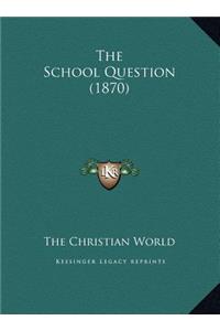 The School Question (1870)