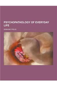 Psychopathology of Everyday Life