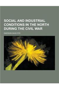 Social and Industrial Conditions in the North During the Civil War