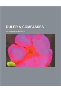 Ruler & Compasses