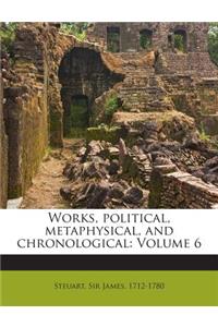 Works, Political, Metaphysical, and Chronological