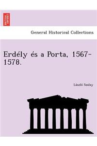 Erdely Es a Porta, 1567-1578.