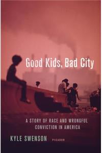 Good Kids, Bad City