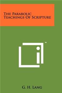 Parabolic Teachings Of Scripture