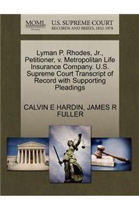 Lyman P. Rhodes, JR., Petitioner, V. Metropolitan Life Insurance Company. U.S. Supreme Court Transcript of Record with Supporting Pleadings