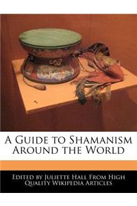 A Guide to Shamanism Around the World