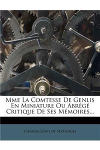 Mme La Comtesse De Genlis En Miniature Ou Abrégé Critique De Ses Mémoires...