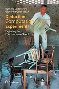 Deduction, Computation, Experiment: Exploring the Effectiveness of Proof