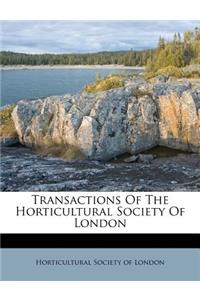Transactions of the Horticultural Society of London