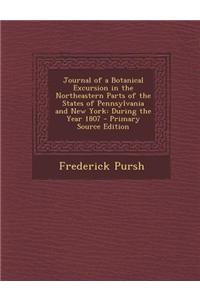Journal of a Botanical Excursion in the Northeastern Parts of the States of Pennsylvania and New York