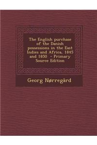 The English Purchase of the Danish Possessions in the East Indies and Africa, 1845 and 1850