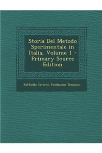 Storia Del Metodo Sperimentale in Italia, Volume 1