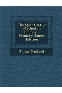 The Quantitative Method in Biology
