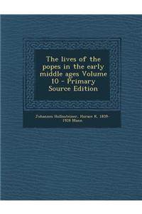 The Lives of the Popes in the Early Middle Ages Volume 10