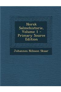 Norsk Salmehistorie, Volume 1