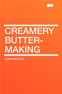 Creamery Butter-Making