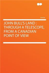 John Bull's Land
