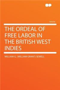 The Ordeal of Free Labor in the British West Indies