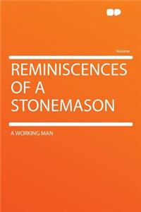 Reminiscences of a Stonemason