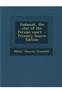 Hadassah, the Star of the Persian Court