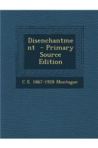 Disenchantment - Primary Source Edition