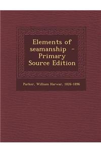 Elements of Seamanship - Primary Source Edition
