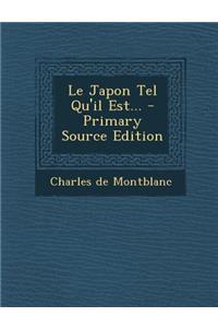 Le Japon Tel Qu'il Est... - Primary Source Edition