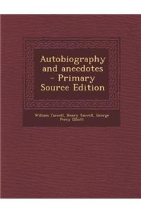 Autobiography and Anecdotes - Primary Source Edition