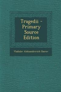 Tragedii - Primary Source Edition