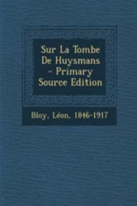 Sur La Tombe De Huysmans