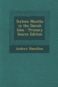Sixteen Months in the Danish Isles