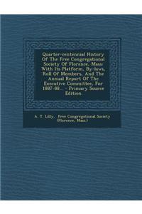 Quarter-Centennial History of the Free Congregational Society of Florence, Mass