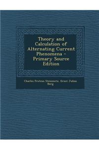 Theory and Calculation of Alternating Current Phenomena