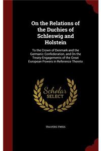 On the Relations of the Duchies of Schleswig and Holstein